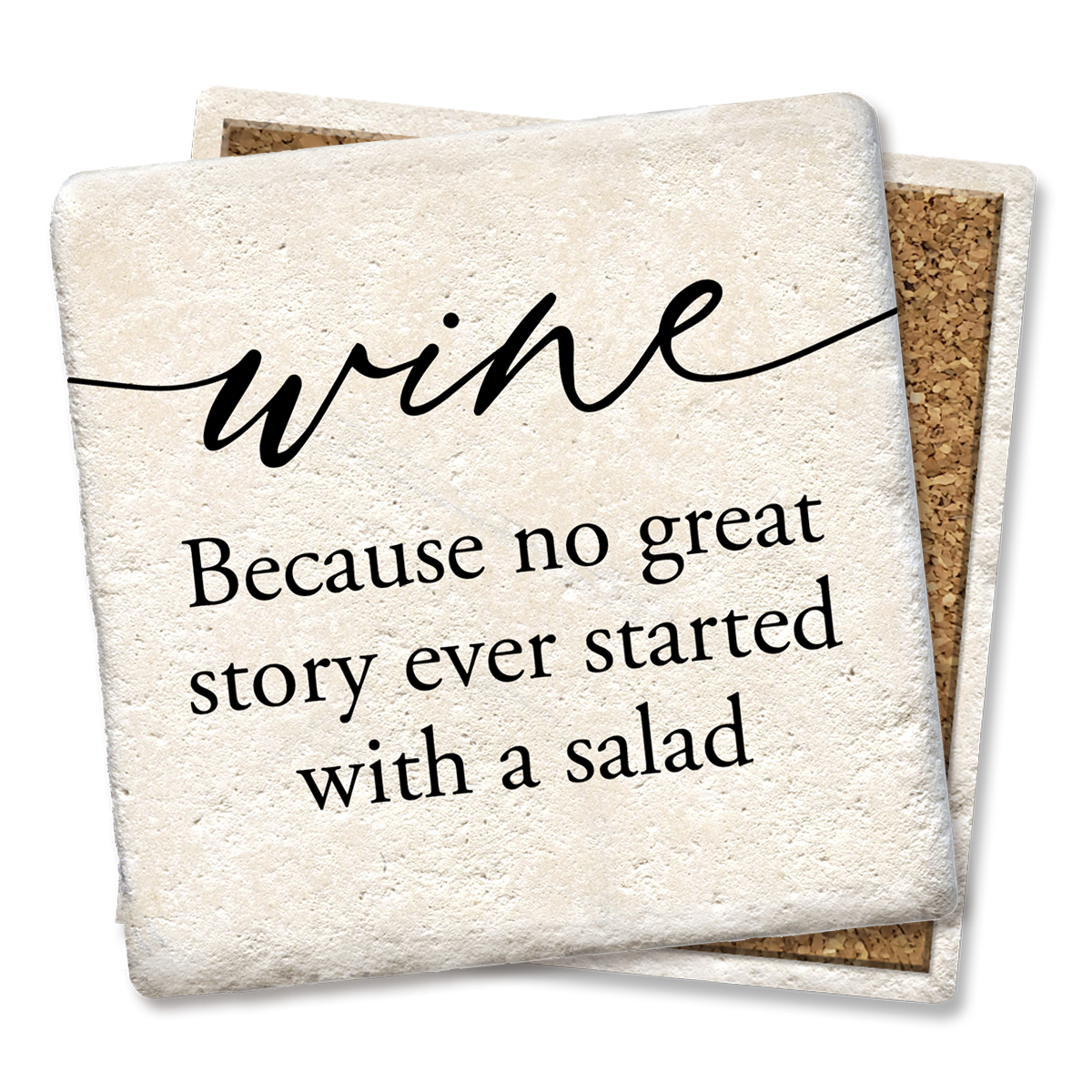 WINE BECAUSE NO GREAT STORY COASTER WINE BECAUSE NO GREAT STORY COASTER