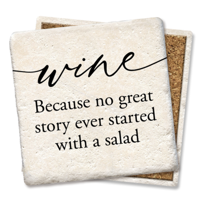 WINE BECAUSE NO GREAT STORY COASTER WINE BECAUSE NO GREAT STORY COASTER