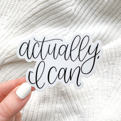 Actually I Can Sticker, 3x3 in.