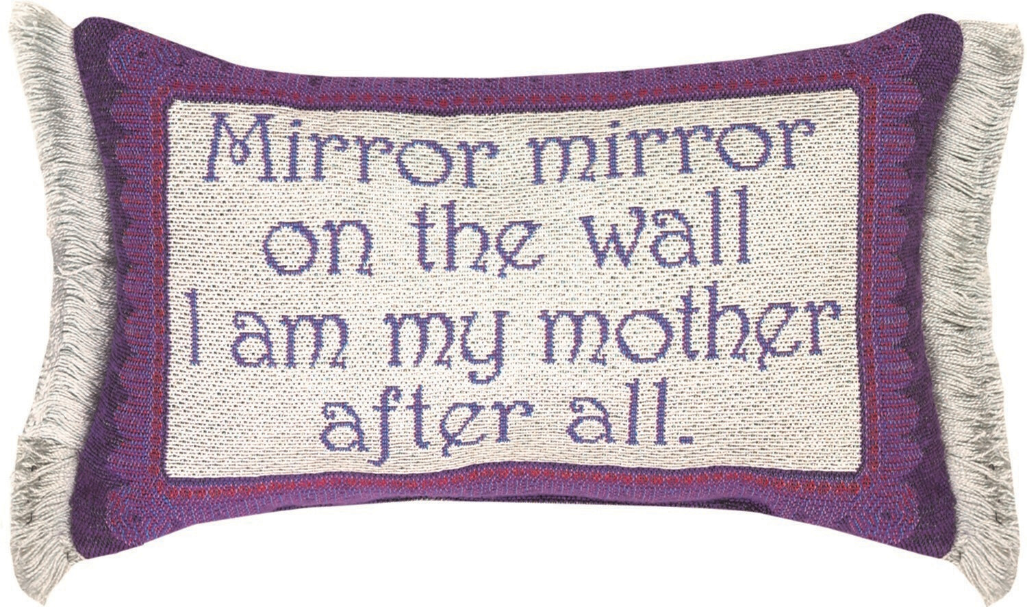 MIRROR MIRROR...MOTHER pillow