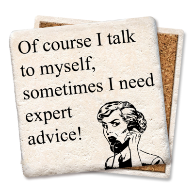 Sometimes I Need Expert Advice Coaster