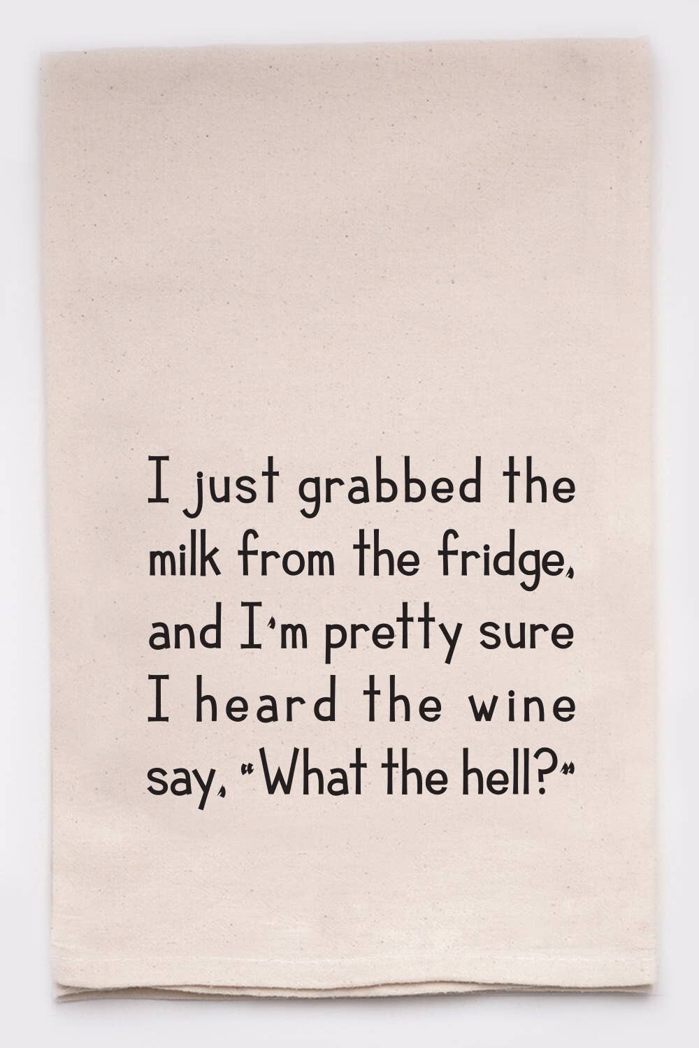 I just grabbed the milk from the fridge funny kitchen towels