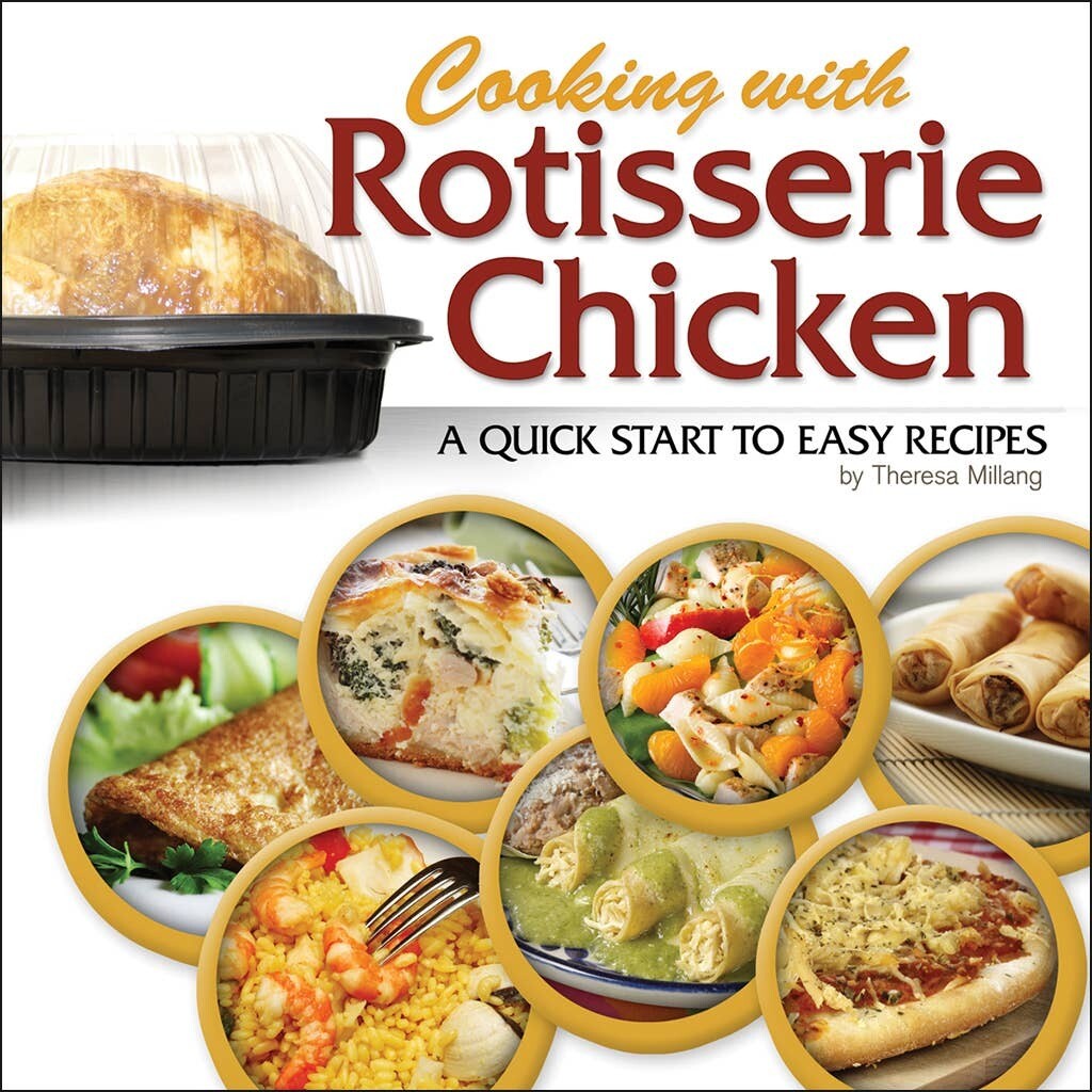 Cooking with Rotisserie Chicken Cooking with Rotisserie Chicken