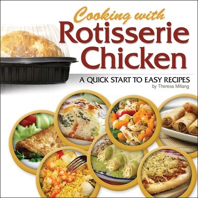 Cooking with Rotisserie Chicken Cooking with Rotisserie Chicken