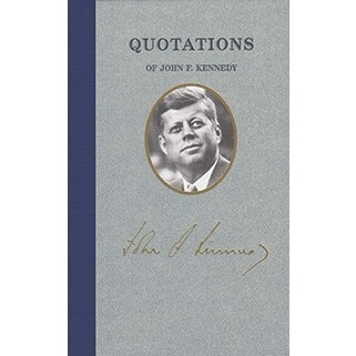 Quotations of John F. Kennedy Quotations of John F. Kennedy
