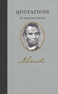 Quotations of Abraham Lincoln Quotations of Abraham Lincoln