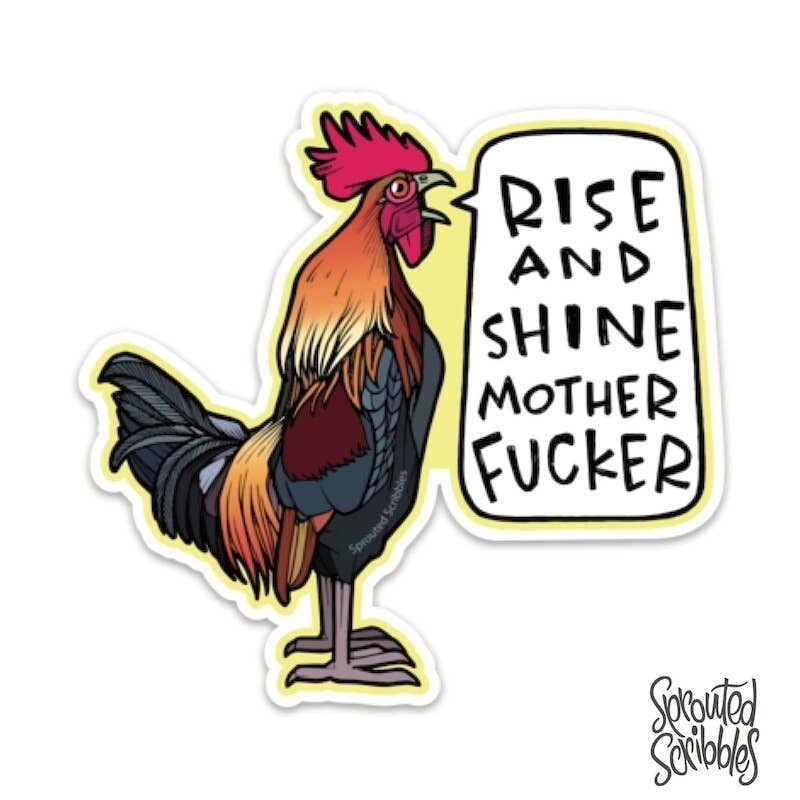 Rooster Sticker - Rise and Shine Chicken Funny Humor