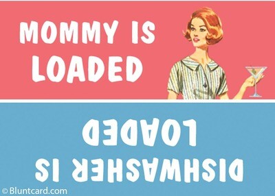 Mommy is loaded vs. dishwasher is loaded Magnet