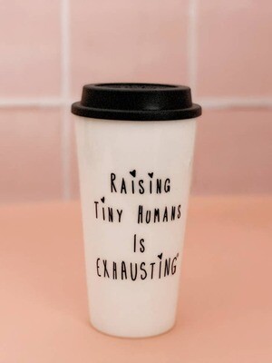 "Raising Tiny Humans Is Exhausting®" Travel Mug