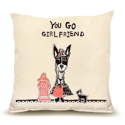 You Go Girlfriend 14 x 14 Pillow