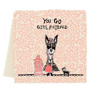 You Go Girlfriend Tea Towel