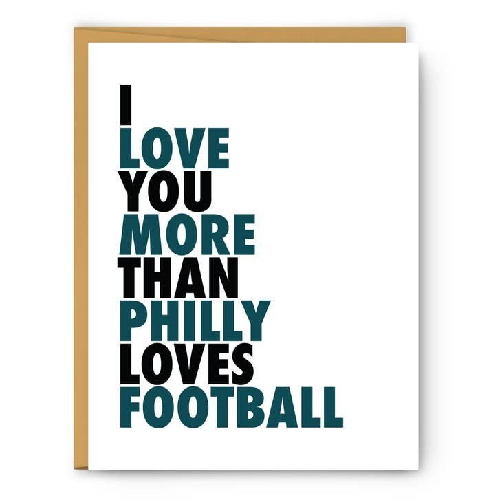 I Love You More Than Philly Loves Football - Love Card