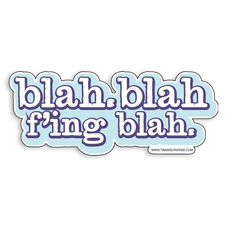 Blah Blah F&#39;ing Blah Sticker