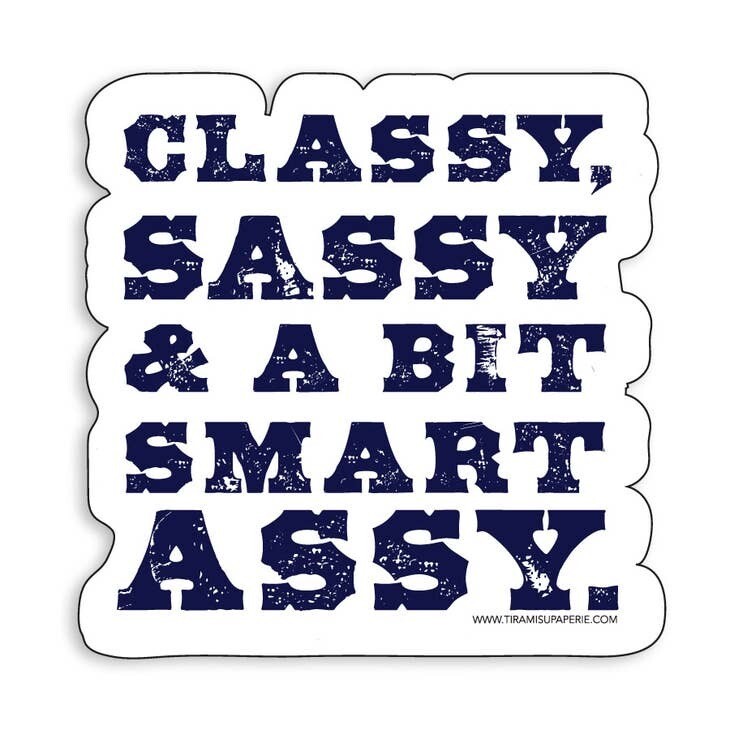 Classy, Sassy and A Bit Smart Assy Sticker