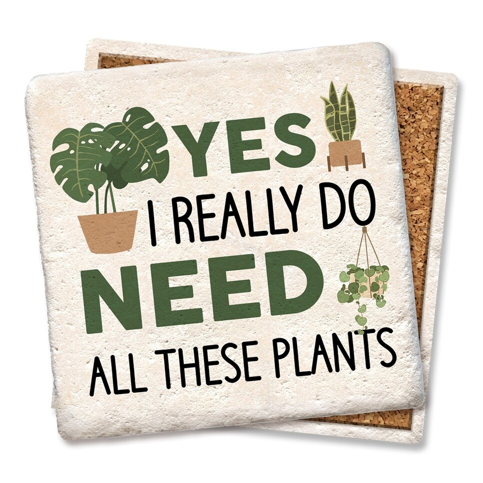 Yes, I really do need all these plants drink coaster