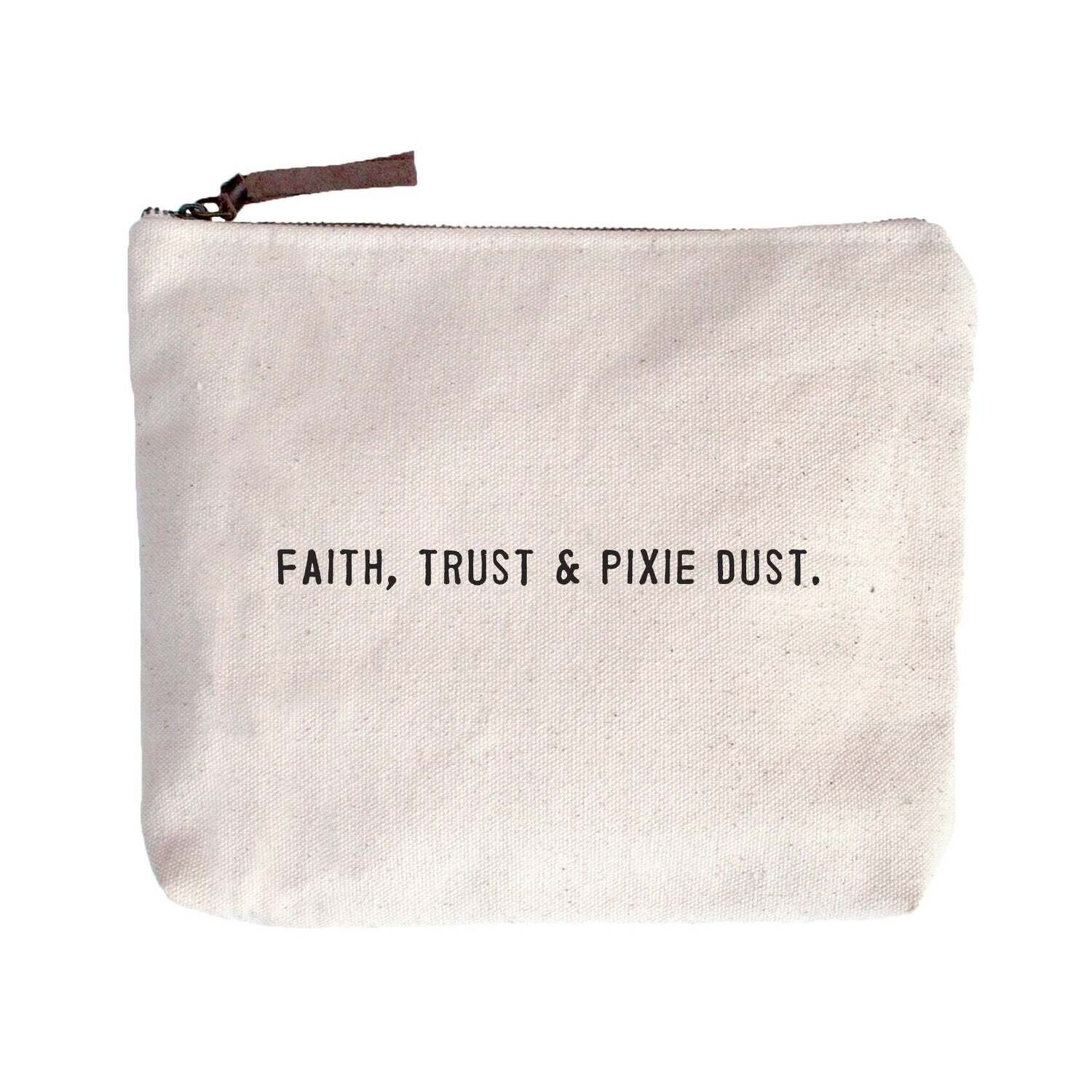 Faith, Trust &amp; Pixie Dust Canvas Zip Bag - 8.5&quot;x7.5&quot;