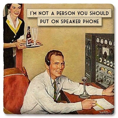 Im Not a Person You Should Put on Speakerphone