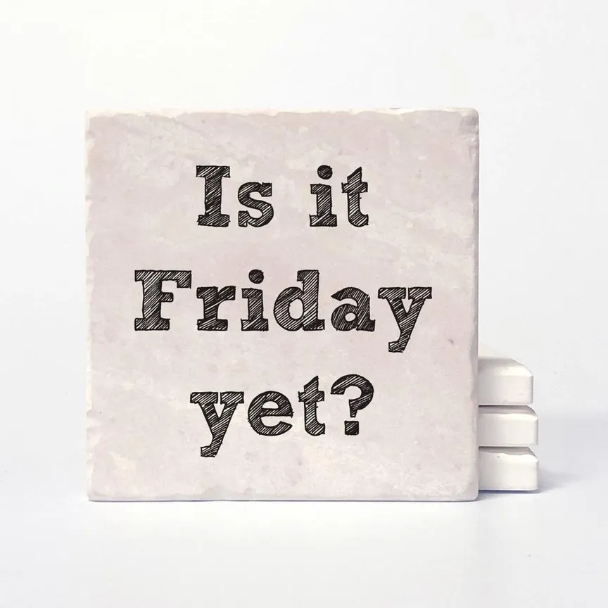 Is it Friday Yet Coasters Is it Friday Yet Coasters