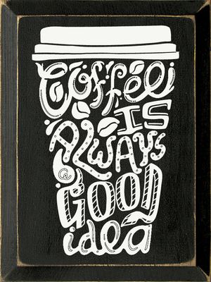 Coffee is always a good idea (Mug) - Old Black