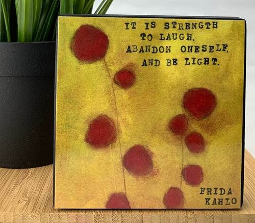 Frida Kahlo Quote, Tall Stems 4x4 Frida Kahlo Quote, Tall Stems 4x4