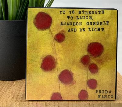 Frida Kahlo Quote, Tall Stems 4x4 Frida Kahlo Quote, Tall Stems 4x4