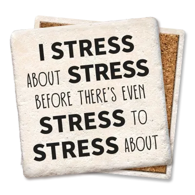 I Stress About Stress - Limestone I Stress About Stress - Limestone