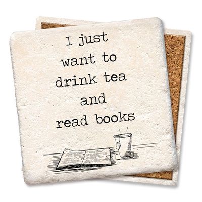 I Just Want to Drink Tea 1204 - Limestone Coasters I Just Want to Drink Tea 1204 - Limestone Coasters