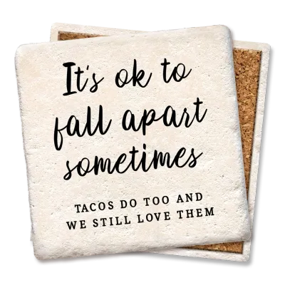 It's OK to Fall Apart Sometimes - Limestone Coaster It's OK to Fall Apart Sometimes - Limestone Coaster