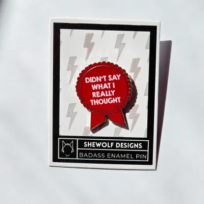 Didn&#39;t Say What I Thought Pin