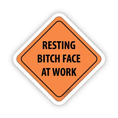 Resting Bitch Face at Work Sticker
