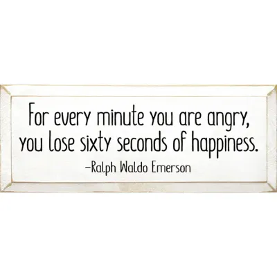For Every  Minute You Are Angry, You Lose Sixty Seconds... - Old Cottage White For Every  Minute You Are Angry, You Lose Sixty Seconds... - Old Cottage White