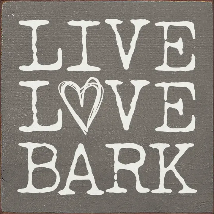 LIVE LOVE BARK