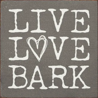 LIVE LOVE BARK LIVE LOVE BARK
