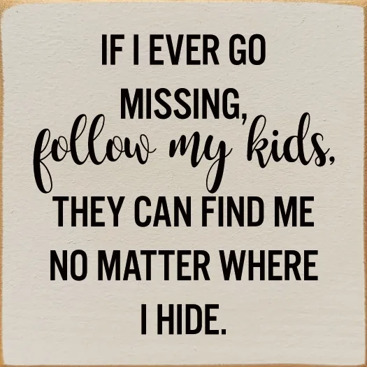 If I Ever Go Missing, Follow My Kids… - Ivory