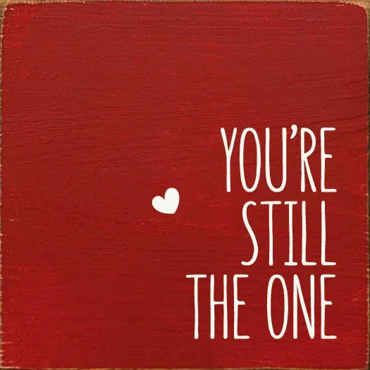 You&#39;re still the one. - Old Red
