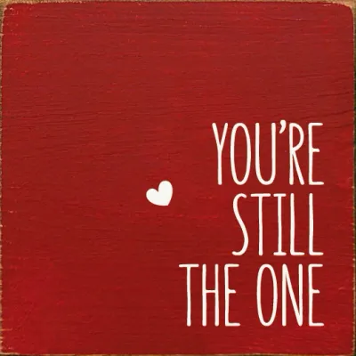 You're still the one. - Old Red You're still the one. - Old Red
