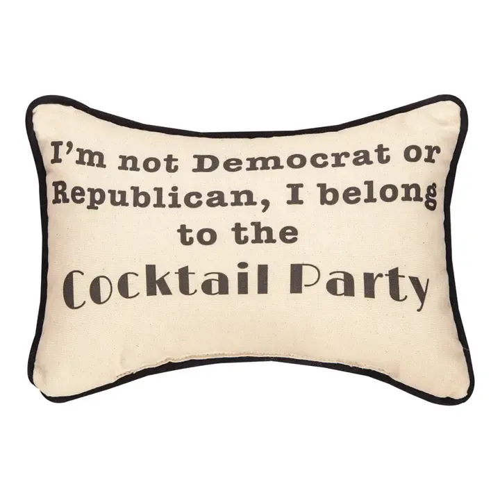 I&#39;M Not A Dem Or Rep Cocktail Party -Word Pillow