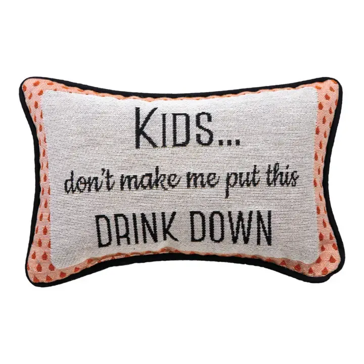 Kids Don&#39;t Make Me Word Pillow