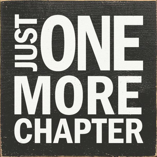 Just One More Chapter Black/white