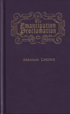 The Emancipation Proclamation The Emancipation Proclamation