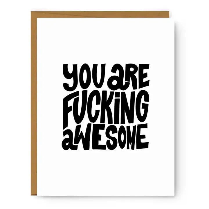 You Are Fucking Awesome - Birthday Card