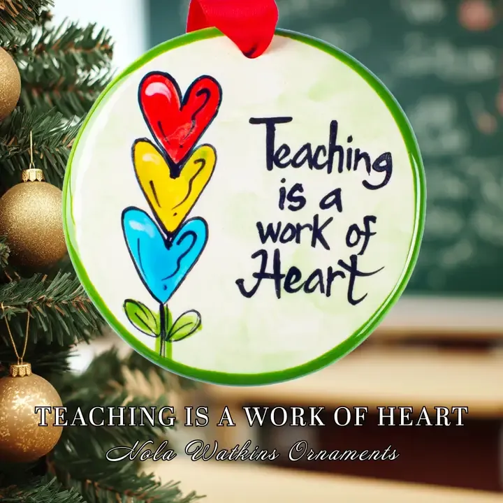 Teaching Work Of Heart Ornament HOLIDAY NO RETURN