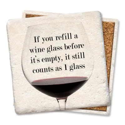 If you refill a wine glass - Limestone Coaster If you refill a wine glass - Limestone Coaster