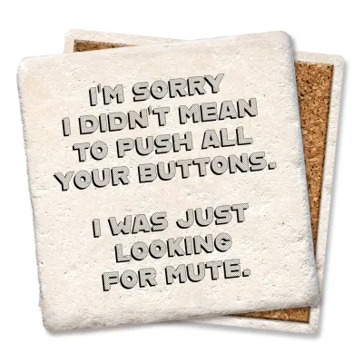 Sorry Didn’t Mean to Push All Your Buttons - Limestone Coaster Sorry Didn’t Mean to Push All Your Buttons - Limestone Coaster