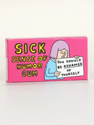 Sick Sense Of Humor Gum