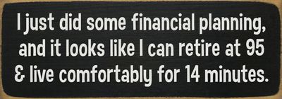 I Did Some Financial Planning