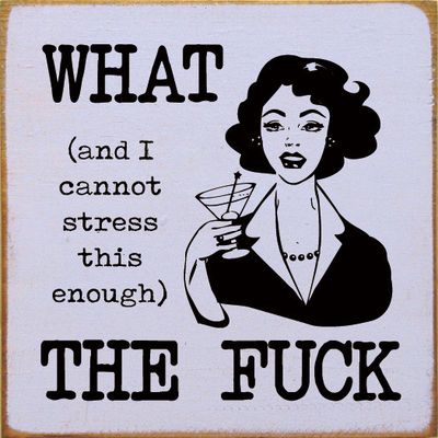 What (and I cannot stress this enough) The Fuck Wood Sign Lavender