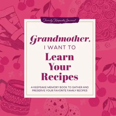 Grandmother, I Want to Learn Your Recipes
