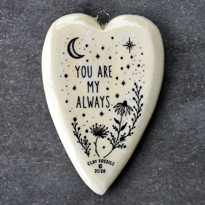You are my Always, handmade USA, gift boxed