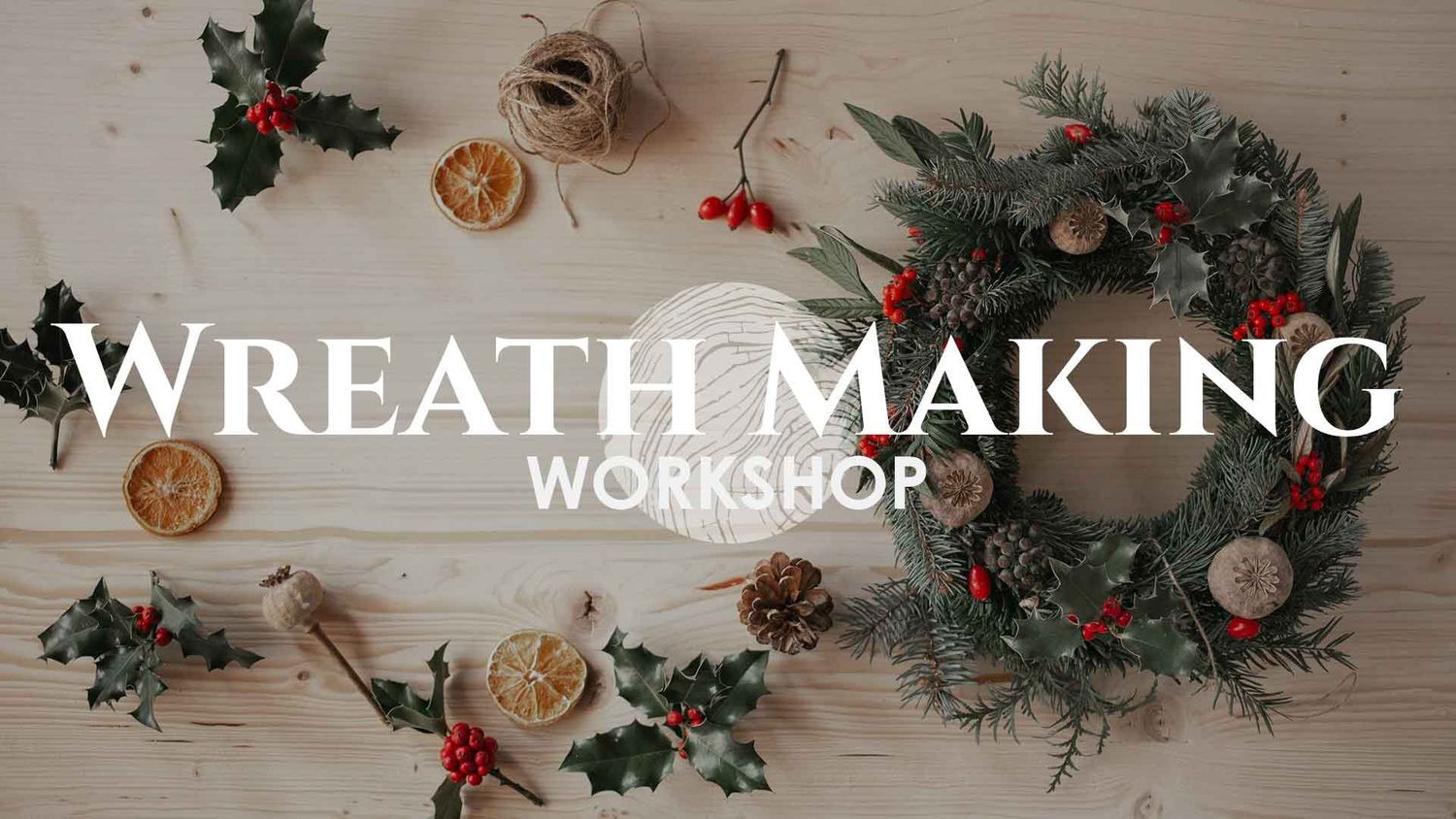 Wreath Making workshop (Price for 6 people)